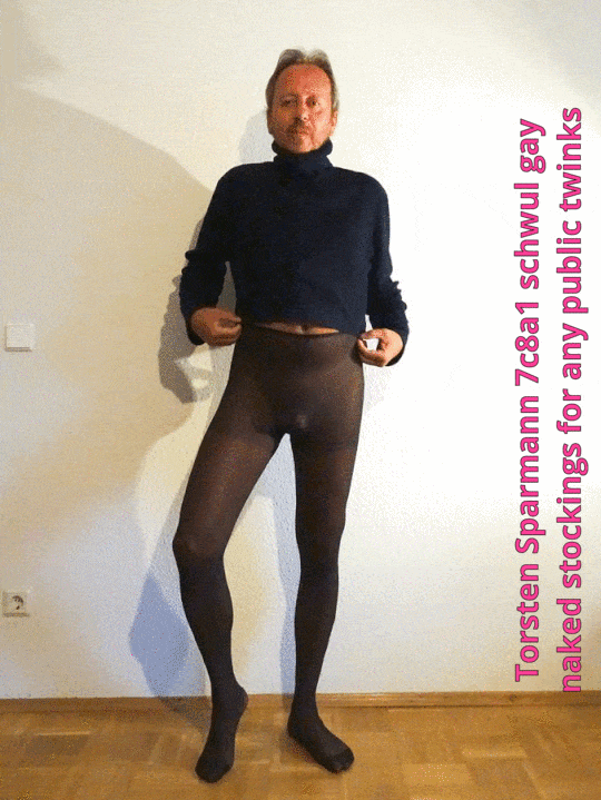 1 animated Torsten Sparmann nackt in transparente Strumpfhosen 7c8a1 free use gay schwul naked stockings for any public twinks