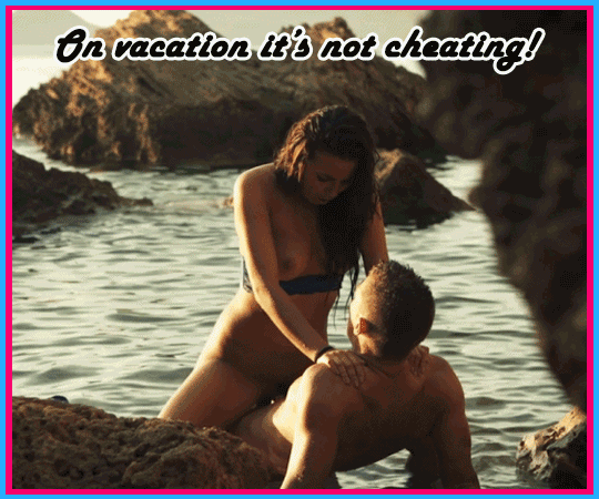 On vacation it's not cheating!