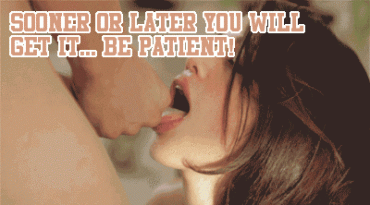 Gif - Be Patient Sissy Caption