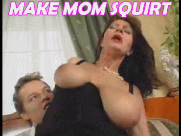 Gif - Mom love to cum on my cock! My mom squirts on my cock. Mom squirt. Mom squirt. Mom son squirt. Family squirt. Squirt mom son. Mom son squirt