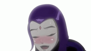 Gif - Robin made Raven squirt like a broken fire hydrant