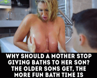 Gif - Why should a mother stop bathing with her son?