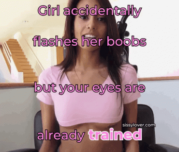 Gif - You have trained sissy eyes