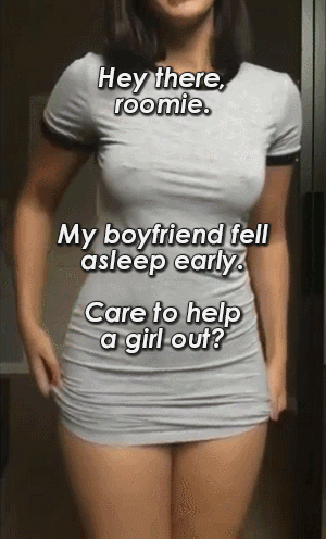 Gif - she's cheating with your roommate